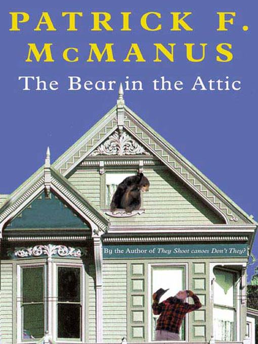 Title details for The Bear in the Attic by Patrick F. McManus - Wait list
